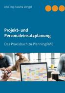 Projekt- und Personaleinsatzplanung di Sascha Dengel edito da Books on Demand