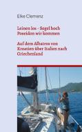 Leinen los - Segel hoch - Poseidon wir kommen di Elke Clemenz edito da Books on Demand