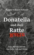 Donatella und ihre Ratte di Kaspar Eduard Schech edito da Books on Demand