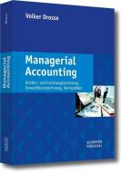 Managerial Accounting di Volker Drosse edito da Schäffer-Poeschel Verlag
