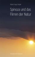 Spinoza und das Flirren der Natur di Robert Hugo Ziegler edito da Königshausen & Neumann