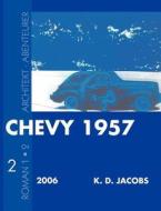 Chevy 1957 Roman 2 di K. D. Jacobs edito da Books on Demand