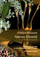 Natives Olivenöl - Was Sie über Olivenöl wissen sollten di Viktoria Hassouna edito da Books on Demand