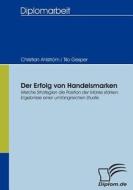 Der Erfolg von Handelsmarken di Christian Ahlström, Tilo Gesper edito da Diplomica Verlag