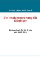 Die Insolvenzordnung Fur Gl Ubiger di Ulrich J Ger edito da Books On Demand