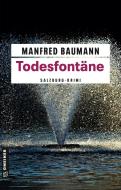 Todesfontäne di Manfred Baumann edito da Gmeiner Verlag