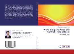World Religions Peace and Conflict : Role of Islam di Md Soharab Hossain Faruk edito da LAP Lambert Academic Publishing