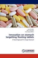 Innovation on stomach targetting floating tablets di Amit K. Joshi, DR. N. M. Patel, Tarak Jayraj Mehta edito da LAP Lambert Academic Publishing
