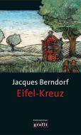 Eifel-Kreuz di Jacques Berndorf edito da Grafit Verlag