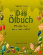 Das Ölbuch di Sabine Pohl edito da Stadelmann, Ingeborg