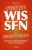 Unnützes Wissen Oberösterreich di Claudia Werner edito da Sutton Verlag GmbH
