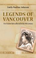 Legends of Vancouver di Emily Pauline Johnson edito da Severus