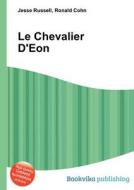 Le Chevalier D\'eon edito da Book On Demand Ltd.