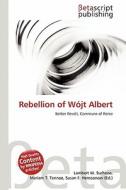Rebellion of W JT Albert edito da Betascript Publishing