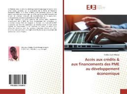 Accès aux crédits & aux financements des PME au développement économique di Modou Diack Mboup edito da Editions universitaires europeennes EUE