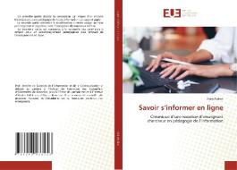 Savoir s'informer en ligne di Alain Rufino edito da Éditions universitaires européennes