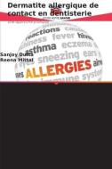 Dermatite allergique de contact en dentisterie di Sanjoy Dutta, Reena Mittal edito da Editions Notre Savoir