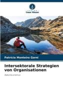 Intersektorale Strategien von Organisationen di Patrícia Monteiro Gorni edito da Verlag Unser Wissen