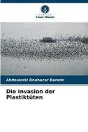 Die Invasion der Plastiktüten di Abdoulaziz Boubacar Barazé edito da Verlag Unser Wissen