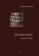 Arcades Tarot di Camelia Elias edito da Eyecorner Press