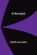 El Buscapié di Adolfo De Castro edito da Alpha Editions