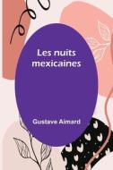 Les nuits mexicaines di Gustave Aimard edito da Alpha Editions