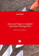 Advanced Topics in Applied Operations Management di YAIR HOLTZMAN edito da IntechOpen