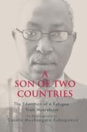 A Son of Two Countries di Casmir M. Rubagumya edito da Mkuki Na Nyota Publishers