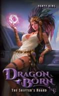 Dragon Born 4 di King Dante King edito da Independently Published