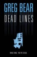 Dead Lines di Greg Bear edito da Harpercollins Publishers
