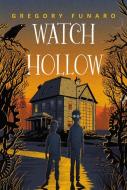 Watch Hollow di Gregory Funaro edito da Harpercollins Publishers Inc