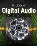 Principles of Digital Audio, Sixth Edition di Ken C. Pohlmann edito da McGraw-Hill Education - Europe