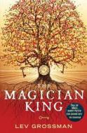 The Magician King di Lev Grossman edito da Random House UK Ltd