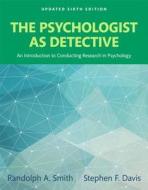The Psychologist as Detective: An Introduction to Conducting Research in Psychology, Books a la Carte di Randolph A. Smith, Stephen F. Davis edito da Pearson