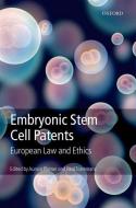 Embryonic Stem Cell Patents: European Patent Law and Ethics di Aurora Plomer, Paul Torremans edito da OXFORD UNIV PR
