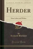 Herder: Seine Leben Und Wirken (Classic Reprint) di Richard Burkner edito da Forgotten Books