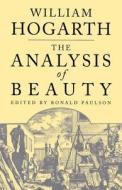 The Analysis of Beauty (Paper) di William Hogarth edito da Yale University Press