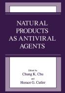 Natural Products as Antiviral Agents di Chung K. Chu, Horace G. Cutler, American Chemical Society edito da Kluwer Academic Publishers