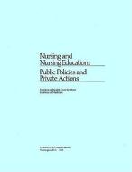 Nursing And Nursing Education di Division of Health Care Services, Institute of Medicine edito da National Academies Press