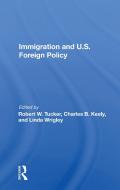 Immigration And U.s. Foreign Policy di Robert W. Tucker edito da Taylor & Francis Ltd