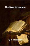 The New Jerusalem di G. K. Chesterton edito da BLURB INC