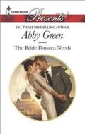 The Bride Fonseca Needs di Abby Green edito da Harlequin