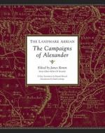 The Landmark Arrian: The Campaigns of Alexander: Anabasis Alexandrou di Flavius Arrianus edito da Pantheon Books