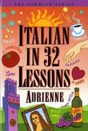 Italian in 32 Lessons di Adrienne edito da W W NORTON & CO