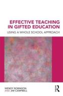 Effective Teaching in Gifted Education di Jim Campbell, Wendy Robinson edito da Taylor & Francis Ltd