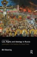 Law, Rights and Ideology in Russia di Bill (Birkbeck College Bowring edito da Taylor & Francis Ltd