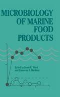 Microbiology of Marine Food Products di Donn R. Ward, Cameron A. Hackney, Peter Ed. Ward edito da Aspen Publishers