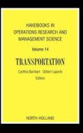 Handbooks in Operations Research and Management Science: Transportation edito da ELSEVIER