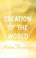 CREATION OF THE WORLD di Modise Tlharesagae edito da Blurb