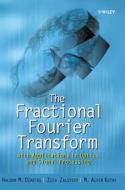 Fractional Fourier Transform di Ozaktas, Mendlovic edito da John Wiley & Sons
